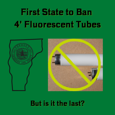 Vermont First State To Ban 4’ Fluorescent Tubes, But Probably Not The Last