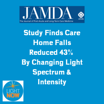 Study Finds Care Home Falls Reduced 43%  By Changing Light Spectrum & Intensity