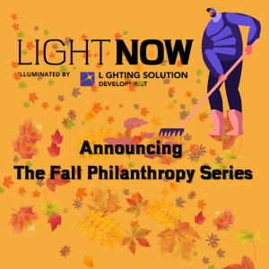 Announcing The LightNOW Fall Philanthropy Series