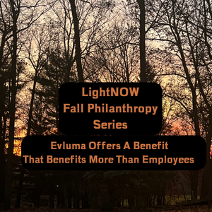 Fall Philanthropy Series – Evluma Offers A Benefit That Benefits More Than Employees